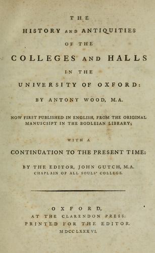 Cover for The history and antiquities of the colleges and halls in the University of Oxford