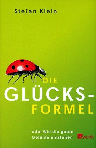 Cover for Die Glücksformel. Oder Wie die guten Gefühle entstehen.