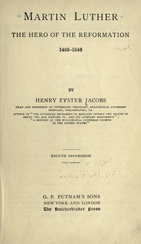 Cover for Martin Luther, the hero of the reformation.