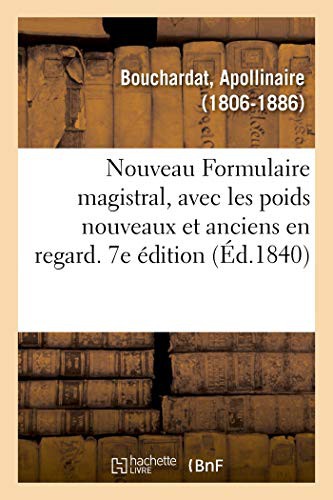 Cover for Nouveau Formulaire magistral, avec les poids nouveaux et anciens en regard. 7e édition