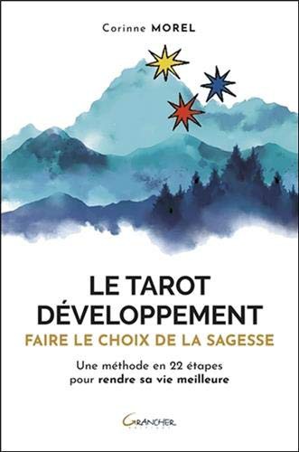 Cover for Le Tarot développement - Faire le choix de la sagesse - Une méthode en 22 étapes pour rendre sa vie meilleure