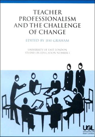 Cover for Teacher Professionalism and the Challenge of Change (University of East London Studies in Education)