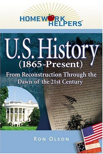 Cover for Homework Helpers: U.S. History (1865-present): From Reconstruction Through the Dawn of the 21st Century (Homework Helpers)