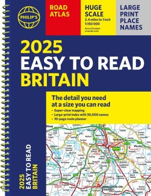 Cover for 2025 Philip's Easy to Read Road Atlas of Britain : (A4 Spiral Binding)