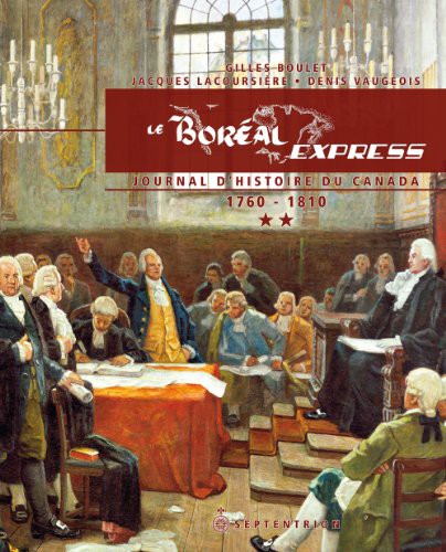 Cover for LE BOREAL EXPRESS V 02 JOURNAL D'HISTOIRE DU CANADA, 1760-1810