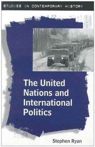 Cover for The United Nations and International Politics (Studies in Contemporary History)