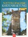 Cover for Naturgemäße Katzenhaltung. Erziehung, Pflege, Fütterung, Spiele, Gesundheit.