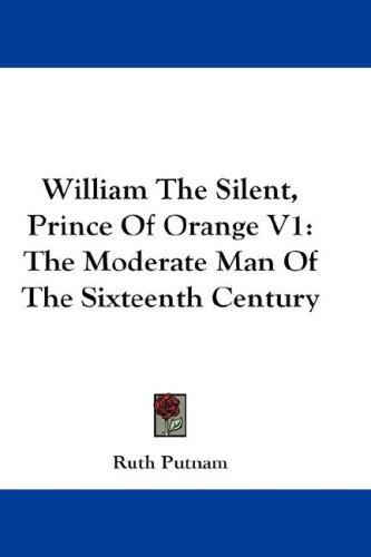 Cover for William The Silent, Prince Of Orange V1