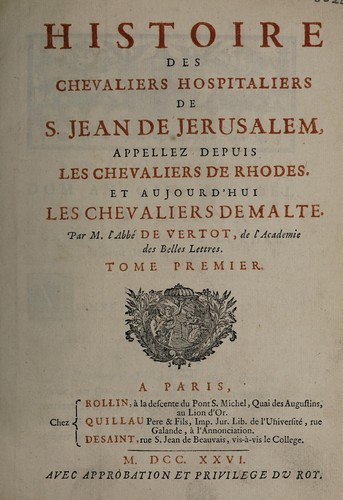 Cover for Histoire des chevaliers hospitaliers de S. Jean de Jerusalem, appelez depuis chevaliers de Rhodes, et aujourd'hui les chevaliers de Malte