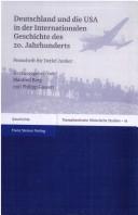 Cover for Deutschland und die USA in der internationalen Geschichte des 20. Jahrhunderts