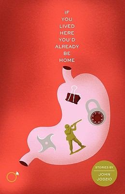Cover for If You Lived Here Youd Already Be Home Stories