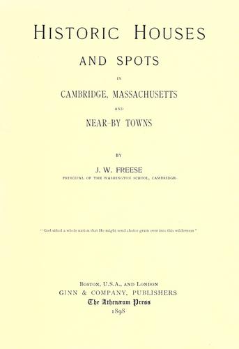 Cover for Historic houses and spots in Cambridge, Massachusetts, and near-by towns
