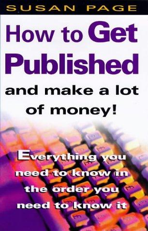 Cover for How to Get Published and Make a Lot of Mon