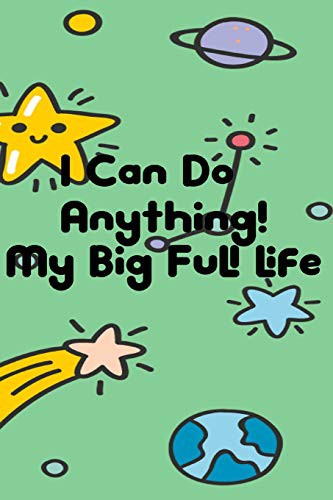 Cover for I Can Do Anything! My Big Full Life