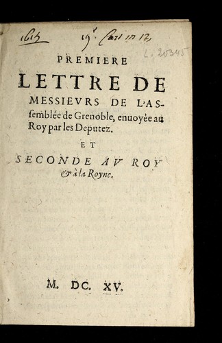 Cover for Premiere lettre de messieurs de l'assemble e de Grenoble, envoye e au roy par les deputez