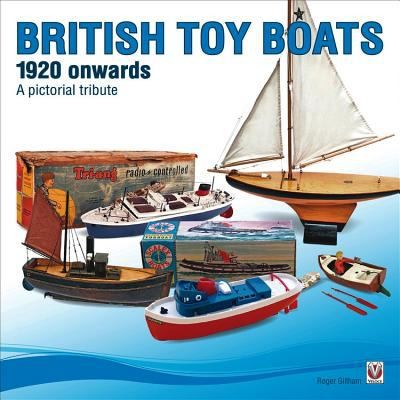 Cover for British Toy Boats 1920 Onwards A Pictorial Tribute