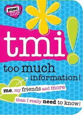 Cover for TMI Too Much Information
            
                Planet Me