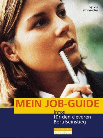 Cover for Mein Job- Guide. Infos für den cleveren Berufseinstieg.