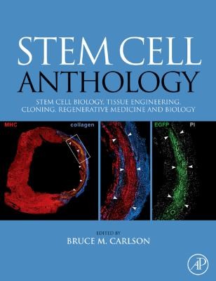 Cover for Stem Cell Anthology From Stem Cell Biology Tissue Engineering Cloning Regenerative Medicine And Biology