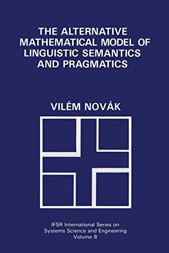 Cover for The Alternative Mathematical Model of Linguistic Semantics and Pragmatics