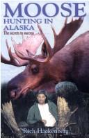 Cover for Moose hunting in Alaska