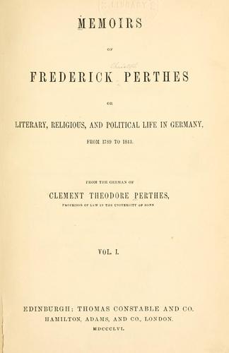 Cover for Memoirs of Frederick Perthes, or, Literary, religious, and political life in Germany, from 1789 to 1843