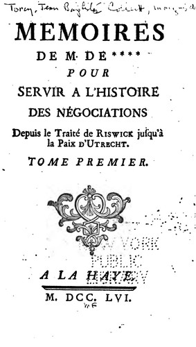 Cover for Mémoires de M. de **** pour servir a l'histoire des négociations depuis le traité de Riswick jusqu'à la paix d'Utrecht ...