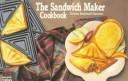 Cover for The Sandwich Maker Cookbook (Nitty Gritty Cookbooks) (Nitty Gritty Cookbooks)