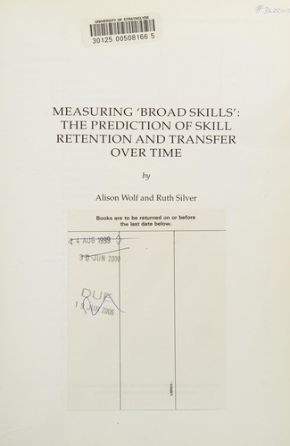 Cover for Measuring <96>broad Skills': the Prediction of Skill Retention and Transfer Over Time (Research Series: 61)