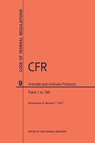 Cover for Code of Federal Regulations Title 9, Animals and Animal Products, Parts 1-199, 2017