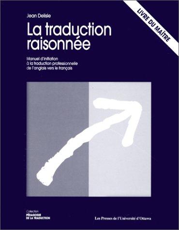 Cover for Traduction Raisonnee Teacher Manual(la) (Pedagogie de La Traduction)
