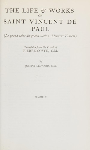 Cover for The life & works of Saint Vincent de Paul ; Monsieur Vincent, le grand saint du grand sieÌcle