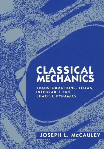 Cover for Classical Mechanics: Transformations, Flows, Integrable and Chaotic Dynamics