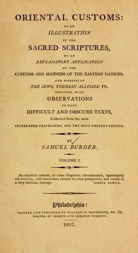 Cover for Oriental customs, or, An illustration of the sacred scriptures, by an explanatory application of the customs and manners of the Eastern nations,  and especially the Jews, therein alluded to, collected from the most celebrated travellers, and the most eminent critics