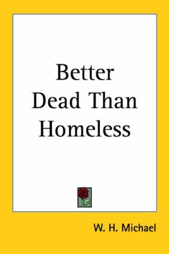 Cover for Better Dead Than Homeless