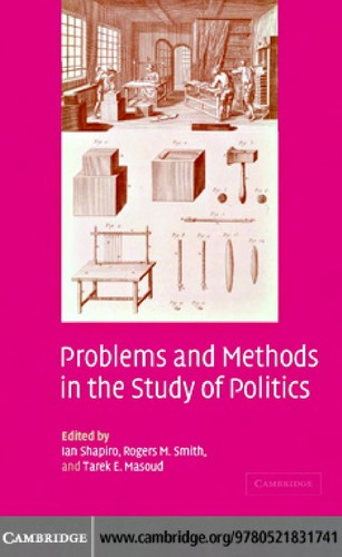 Cover for PROBLEMS AND METHODS IN THE STUDY OF POLITICS; ED. BY IAN SHAPIRO.