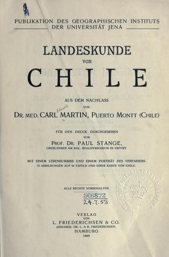 Cover for Landeskunde von Chile aus dem Nachlass von Dr. med. Carl Martin, Puerto Montt (Chile), für den Druck durchgesehen von Prof. Dr. Paul Stange