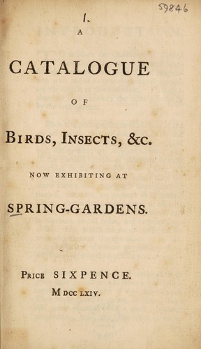 Cover for A catalogue of birds, insects, etc. now exhibiting at Spring-Gardens