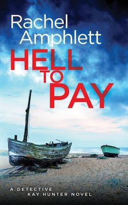 Cover for Hell to Pay : A Detective Kay Hunter crime thriller