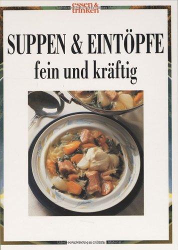 Cover for Suppen und Eintöpfe fein und kräftig. essen und trinken.