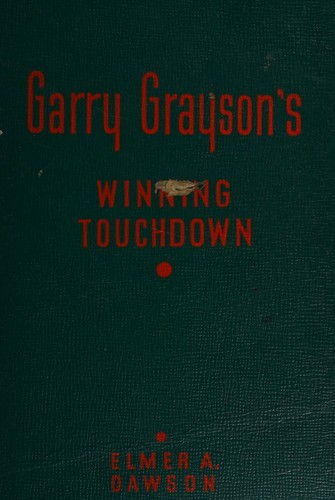 Cover for Garry Grayson's Winning Touchdown or Putting Passmore Tech on the Map.