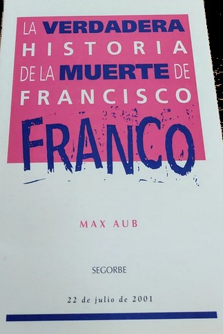 Cover for La verdadera historia de la muerte de Francisco Franco