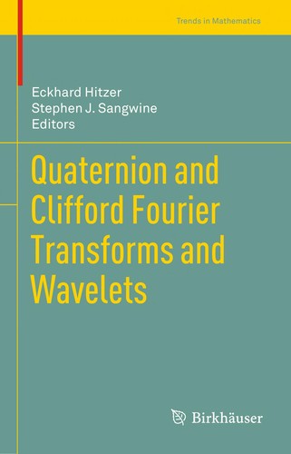 Cover for Quaternion and Clifford Fourier Transforms and Wavelets