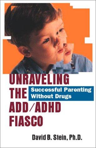 Cover for Unraveling The Add/Adhd Fiasco