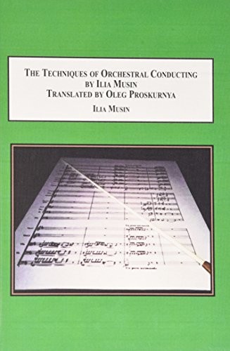Cover for The Techniques of Orchestral Conducting by Ilia Musin