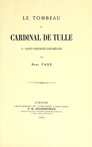 Cover for Le tombeau du Cardinal de Tulle a Saint-Germain-les-Belles