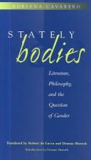 Cover for Stately Bodies: Literature, Philosophy, and the Question of Gender (The Body, In Theory: Histories of Cultural Materialism)