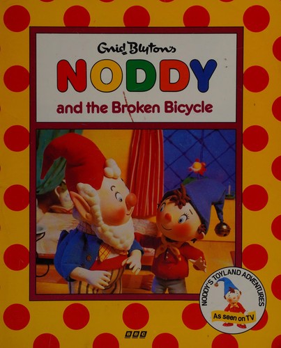 Cover for Enid Blyton's Noddy and the Broken Bicycle