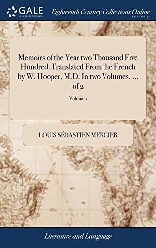 Cover for Memoirs of the Year two Thousand Five Hundred. Translated From the French by W. Hooper, M.D. In two Volumes. ... of 2; Volume 1