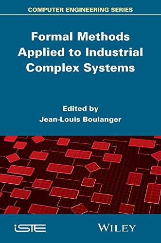 Cover for Formal Methods Applied to Industrial Complex Systems (Computer Engineering)
